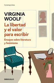 LIBERTAD Y EL VALOR PARA ESCRIBIR, LA | 9788466378123 | WOOLF, VIRGINIA