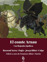 COMTE ARNAU : UNA LLEGENDA RIPOLLESA | 9788412980691 | SERRA I PAGÈS, ROSSEND ; RIBOT I CALPE, JOSEP
