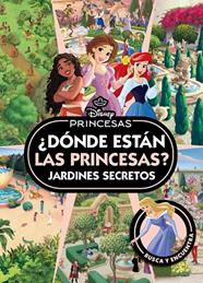¿DÓNDE ESTÁN LAS PRINCESAS DISNEY? JARDINES SECRETOS | 9791387901202
