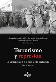 TERRORISMO Y REPRESIÓN | 9788430992584 | FERNÁNDEZ SOLDEVILLA, GAIZKA/JIMÉNEZ RAMOS, MARÍA/MARTÍNEZ ÁLVAREZ, JOSEFINA/APARICIO RODRÍGUEZ, VÍC