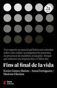 FINS AL FINAL DE LA VIDA. NOVA EDICIÓ | 9788497668842 | FORMIGUERA MACIÀ, ANNA;VILACLARA TRASERRA, MARIONA;GÓMEZ-BATISTE, XAVIER