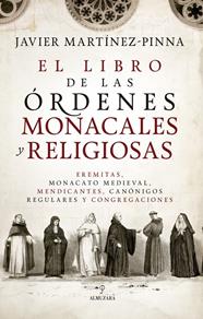 LIBRO DE LAS ÓRDENES MONACALES Y RELIGIOSAS, EL | 9791370201685 | MARTÍNEZ-PINNA, JAVIER