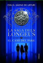 SAGA DELS LONGEUS 3 : EL CAMÍ DEL PARE | 9788466433853 | GARCÍA SÁENZ DE URTURI, EVA
