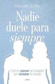 NADIE DUELE PARA SIEMPRE | 9791387724139 | JÚNIOR, MARCELO