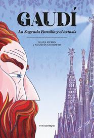 GAUDÍ. LA SAGRADA FAMILIA Y EL ÉXTASIS | 9791387969332 | RUBIO, SALVA ; COMOTTO, AGUSTÍN