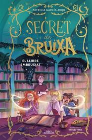 SECRET DE BRUIXA 3 :  EL LLIBRE EMBRUIXAT | 9791387741181 | GARCÍA ROJO, PATRICIA