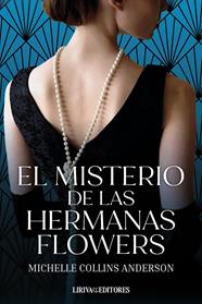 MISTERIO DE LAS HERMANAS FLOWERS, EL | 9788410479371 | COLLINS ANDERSON, MICHELLE