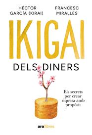 IKIGAI DELS DINERS | 9788411732024 | MIRALLES CONTIJOCH, FRANCESC ; GARCÍA PUIGCERVER, HECTOR