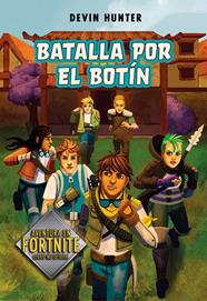 AVENTURA EN FORTNITE : BATALLA POR EL BOTIN | 9788420452678 | HUNTER, DEVIN