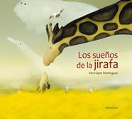 SUEÑOS DE LA JIRAFA, LOS | 9788426387004 | LOPEZ DOMINGUEZ, XAN