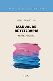 MANUAL DE ARTETERAPIA : VÍNCULO Y CREACIÓN | 9788425452253 | RAMOS, CARLES