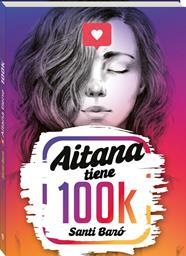 AITANA TIENE 100K | 9788419913838 | BARÓ I RAURELL, SANTI