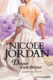 DESEAR A UN DUQUE (GUERRAS DEL CORTEJO 6) | 9788408039556 | JORDAN, NICOLE