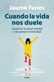 CUANDO LA VIDA NOS DUELE | 9788425364341 | FUNES, JAUME