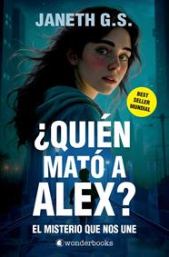 QUIÉN MATÓ A ALEX? : EL MISTERIO QUE NOS UNE (PARTE 1) | 9788410425293 | G. S., JANETH