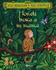MONETE BUSCA A SU MAMÁ | 9788469645994 | DONALDSON, JULIA ; SCHEFFLER, AXEL