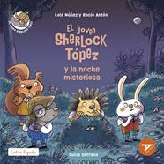 JOVEN SHERLOCK TÓPEZ Y LA NOCHE MISTERIOSA, EL | 9788414064108 | NÚÑEZ, LOLA ; ANTÓN, ROCÍO