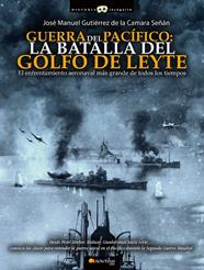 GUERRA DEL PACIFICO : LA BATALLA DEL GOLFO DE LEYTE | 9788499678238 | GUTIERREZ, JOSE MANUEL