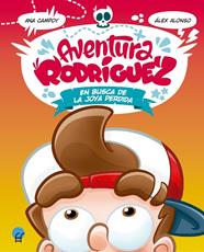 AVENTURA RODRÍGUEZ : EN BUSCA DE LA JOYA PERDIDA | 9788419472021 | CAMPOY, ANA ; ALONSO, ÁLEX