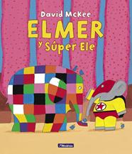 ELMER Y SÚPER ELE | 9788448867034 | MCKEE, DAVID