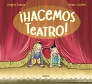 ¡HACEMOS TEATRO! | 9788424671983 | BASSAS, ANGELS ; CALAFELL, ROSER