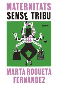 MATERNITATS SENSE TRIBU | 9788498096477 | ROQUETA-FERNÀNDEZ, MARTA