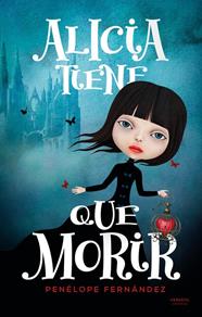 ALICIA TIENE QUE MORIR | 9791399124576 | FERNÁNDEZ, PENÉLOPE