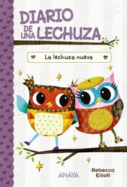 DIARIO DE UNA LECHUZA 4 :  LA LECHUZA NUEVA | 9788414337066 | ELLIOTT, REBECCA