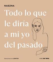 TODO LO QUE LE DIRÍA A MI YO DEL PASADO | 9788419514424 | NAEZNA