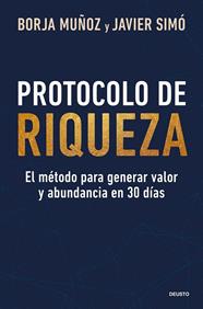 PROTOCOLO DE RIQUEZA | 9788423440696 | MUÑOZ CUESTA, BORJA ; SIMÓ, JAVIER