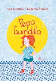 PEPA GUINDILLA  | 9788419735829 | CAMPOY, ANA ; ÁBALOS, EUGENIA 
