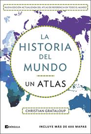 HISTORIA DEL MUNDO. UN ATLAS (EDICIÓN AMPLIADA), LA | 9788411004305 | GRATALOUP, CHRISTIAN