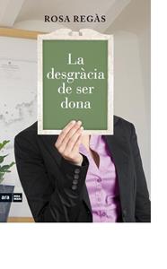 DESGRÀCIA DE SER DONA, LA | 9788415224419 | REGAS, ROSA