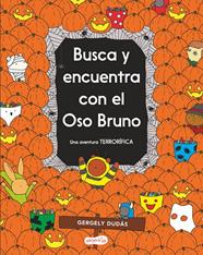 BUSCA Y ENCUENTRA CON EL OSO BRUNO :  UNA AVENTURA TERRORÍFICA | 9788418279072 | DUDÁS, GERGELY