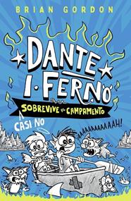 DANTE I FERNO 2 : CASI NO SOBREVIVE AL CAMPAMENTO | 9788414359891 | GORDON, BRIAN