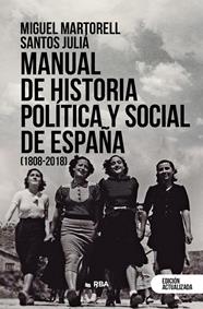MANUAL DE HISTORIA POLÍTICA Y SOCIAL DE ESPAÑA (1808-2018) | 9788411320580 | MARTORELL LINARES, MIGUEL ; JULIÁ, SANTOS