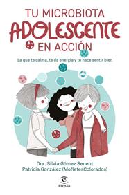 TU MICROBIOTA ADOLESCENTE EN ACCIÓN | 9788467083576 | GÓMEZ SENENT, SILVIA ; GONZÁLEZ (MOFLETESCOLORADOS), PATRICIA