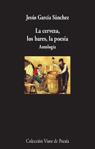 CERVEZA LOS BARES LA POESIA ANTOLOGIA | 9788498954005 | GARCIA, JESUS