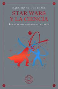 STAR WARS Y LA CIENCIA | 9791388154645 | BRAKE, MARK ; CHASE, JON