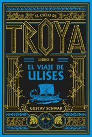 CICLO DE TROYA 2 : EL VIAJE DE ULISES | 9791388154102 | SCHWAB, GUSTAV