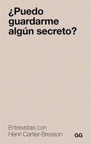 ¿PUEDO GUARDARME ALGÚN SECRETO? | 9788425236129 | CARTIER-BRESSON, HENRI