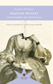 MADAME BOVARY : COSTUMBRES DE PROVINCIA | 9789877120400 | FLAUBERT, GUSTAVE