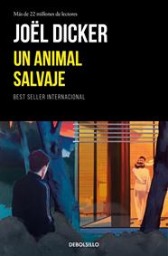 UN ANIMAL SALVAJE | 9788466389464 | DICKER, JOËL