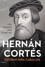 HERNÁN CORTÉS | 9788491997443 | MIRA CABALLOS, ESTEBAN