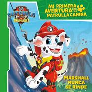 MI PRIMERA AVENTURA CON LA PATRULLA CANINA : MARSHALL NUNCA SE RINDE | 9788448874766