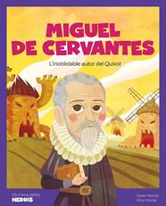 MIGUEL DE CERVANTES : L'INOBLIDABLE AUTOR D'EL QUIXOT | 9788413614007 | ALONSO LÓPEZ, JAVIER