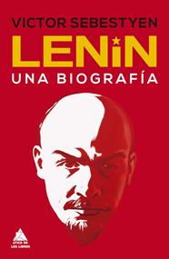 LENIN UNA BIOGRAFIA | 9788417743239 | SEBESTYEN, VICTOR