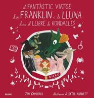 FANTASTIC VIATGE D'EN FRANKLIN I LA LLUNA DINS EL LLIBRE DE RONDALLES | 9788418075056 | CAMPBELL, JEN