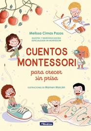 CUENTOS MONTESSORI PARA CRECER SIN PRISA | 9788448872878 | CIMAS PAZOS, MELISSA ; MARCÉN, MAMEN