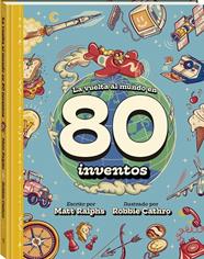 VUELTA AL MUNDO EN 80 INVENTOS, LA | 9788419913159 | RALPHS, MATT ; CATHRO, ROBBIER
